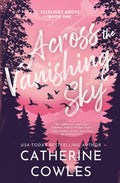Across the Vanishing Sky (Starlight Grove, #1) by Catherine Cowles
